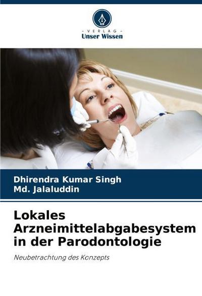 Lokales Arzneimittelabgabesystem in der Parodontologie