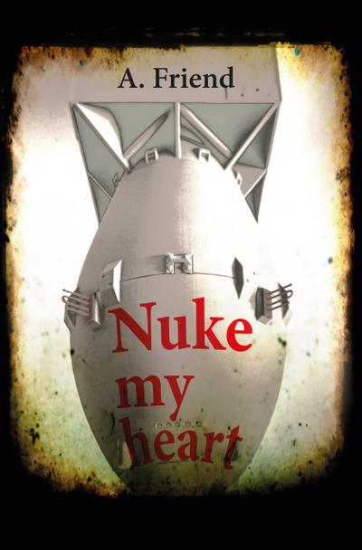 Nuke my heart