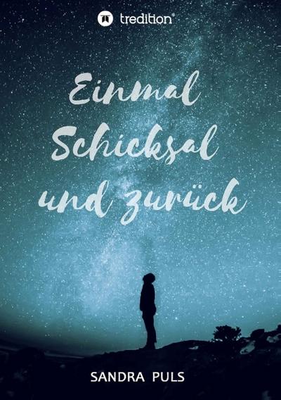 Einmal Schicksal und zurück