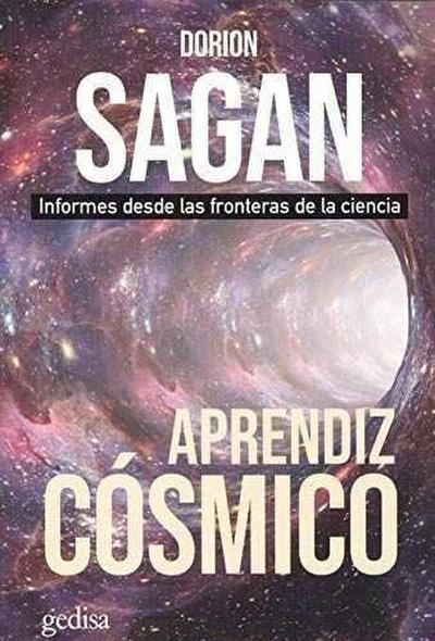 Aprendiz cósmico : informes desde las fronteras de la ciencia