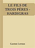 Le Fils de trois pères (Hardigras)