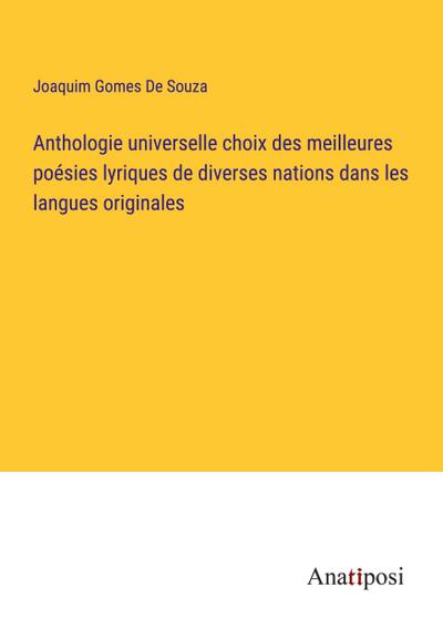 Anthologie universelle choix des meilleures poésies lyriques de diverses nations dans les langues originales