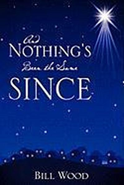 And Nothing’s Been the Same Since