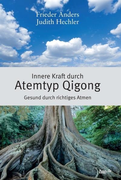 Innere Kraft durch Atemtyp Qigong