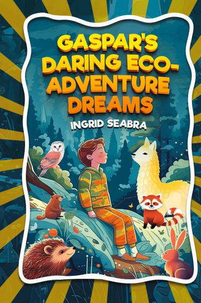 Gaspar’s Daring Eco-Adventure Dreams