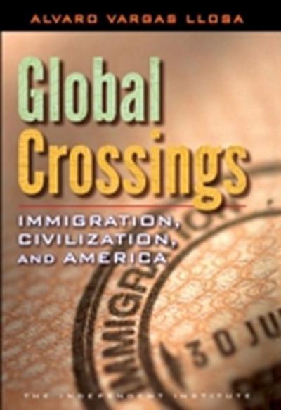 Global Crossings : Immigration, Civilization, and America