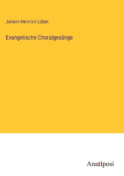 Evangelische Choralgesänge