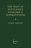 The West of Scotland’s Folklore & Superstitions