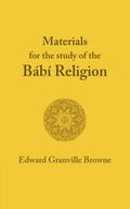 The Babi Religion. by Edward Granville Browne