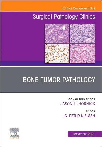 Bone Tumor Pathology, an Issue of Surgical Pathology Clinics