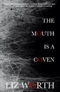 The Mouth Is A Coven
