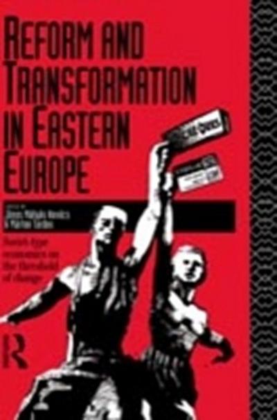 Reform and Transformation in Eastern Europe