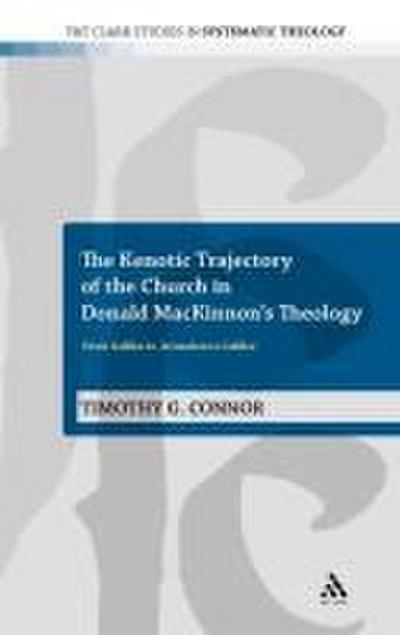 The Kenotic Trajectory of the Church in Donald MacKinnon’s Theology
