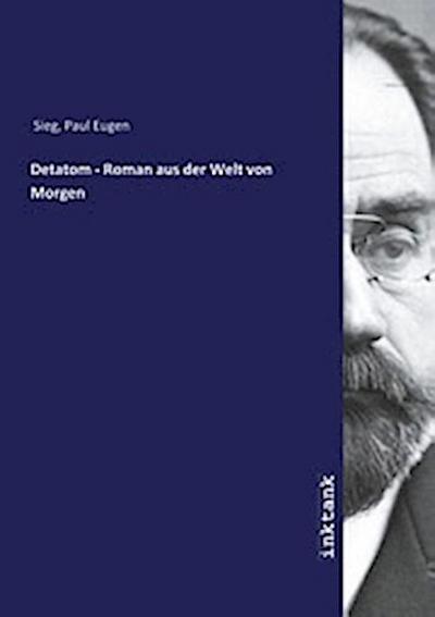 Detatom - Roman aus der Welt von Morgen