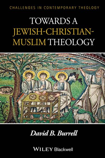 Towards a Jewish-Christian-Muslim Theology
