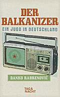 Der Balkanizer: Ein Jugo in Deutschland