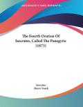 The Fourth Oration Of Isocrates, Called The Panegyric (1875)