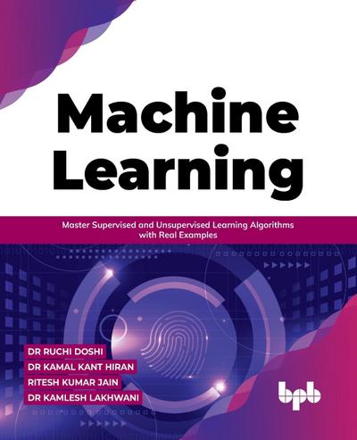 Machine Learning: Master Supervised and Unsupervised Learning Algorithms with Real Examples (English Edition)