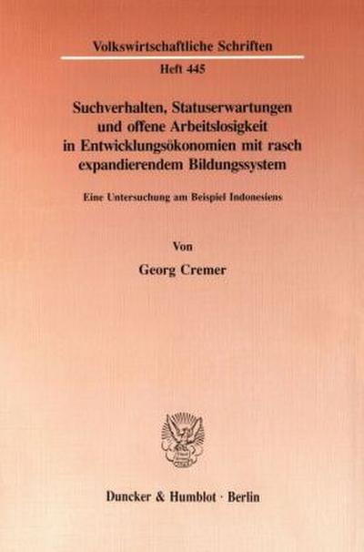 Suchverhalten, Statuserwartungen und offene Arbeitslosigkeit in Entwicklungsökonomien mit rasch expandierendem Bildungssystem.