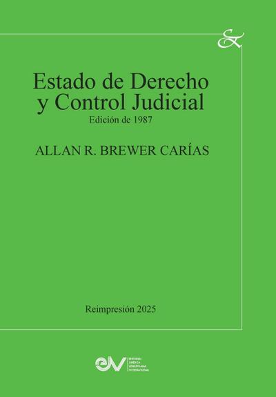 ESTADO DE DERECHO y CONTROL JUDICIAL. JUSTICIA CONSTITUCIONAL, CONTENCIOSO-ADMINISTRATIVO Y DERECHO DE AMPARO, Edición 1975