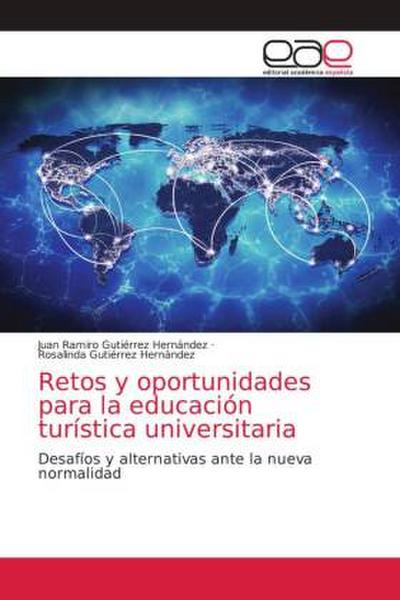 Retos y oportunidades para la educación turística universitaria