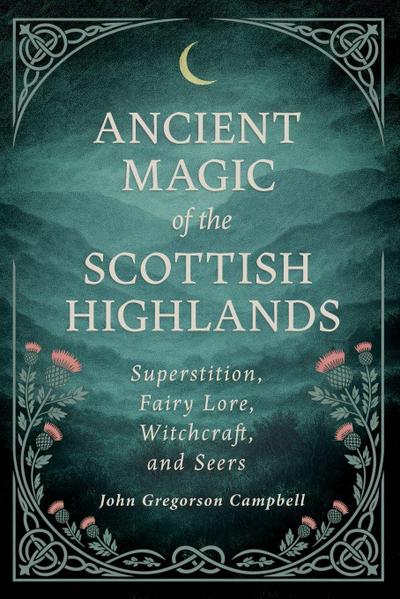 Ancient Magic of the Scottish Highlands