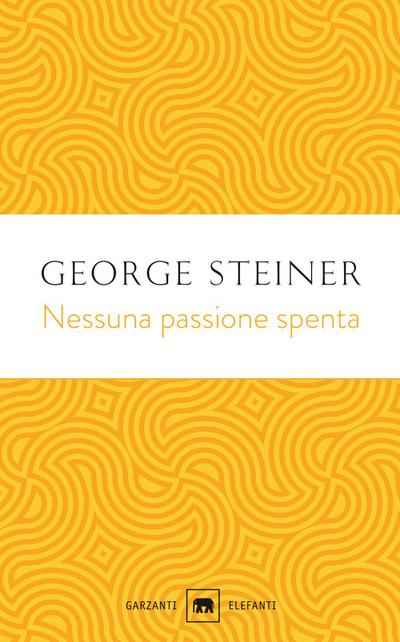 Nessuna passione spenta. Saggi 1978-1996