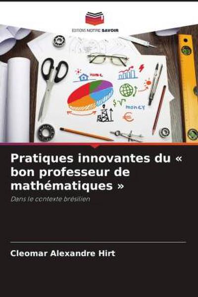 Pratiques innovantes du ’ bon professeur de mathématiques ’