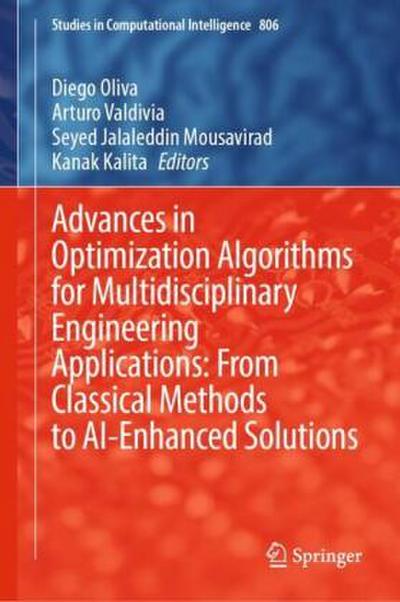 Advances in Optimization Algorithms for Multidisciplinary Engineering Applications: From Classical Methods to AI-Enhanced Solutions