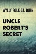 Uncle Robert’s Secret