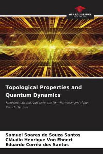 Topological Properties and Quantum Dynamics