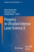 Progress in Ultrafast Intense Laser Science X