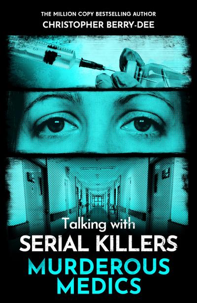 Talking with Serial Killers: Murderous Medics
