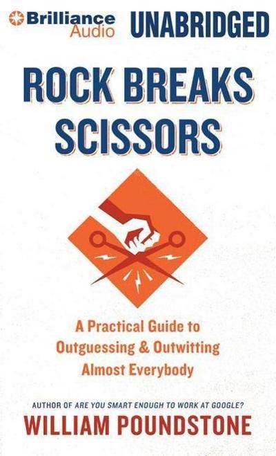 Rock Breaks Scissors: A Practical Guide to Outguessing and Outwitting Almost Everybody