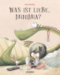 Was ist Liebe, Minimia?