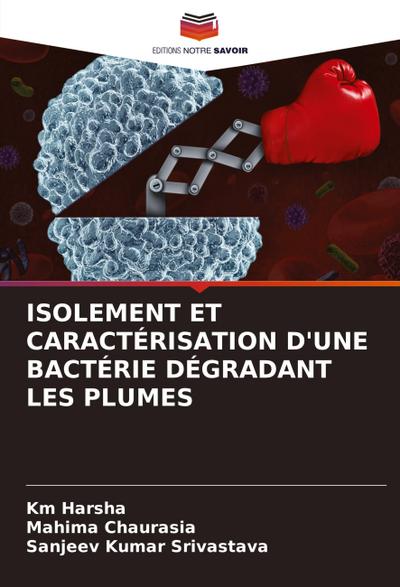ISOLEMENT ET CARACTÉRISATION D’UNE BACTÉRIE DÉGRADANT LES PLUMES