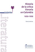 Historia de la crítica literaria en Colombia 1850-1950 - David Jiménez