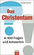Das Christentum in 100 Fragen und Antworten