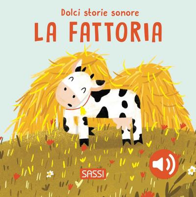 La fattoria. Dolci storie sonore