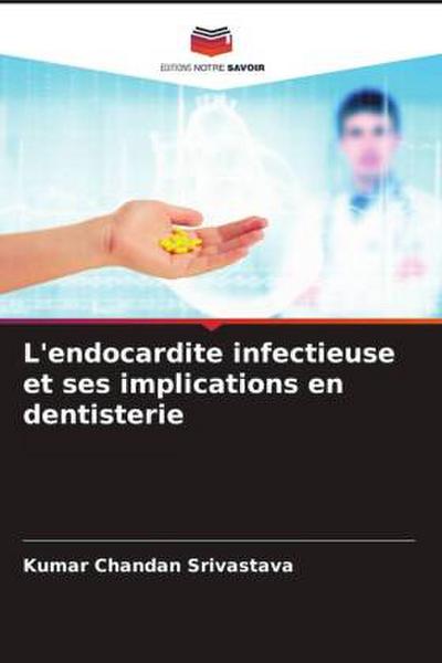 L’endocardite infectieuse et ses implications en dentisterie