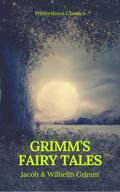 Grimm’s Fairy Tales: Complete and Illustrated (Best Navigation, Active TOC) (Prometheus Classics)