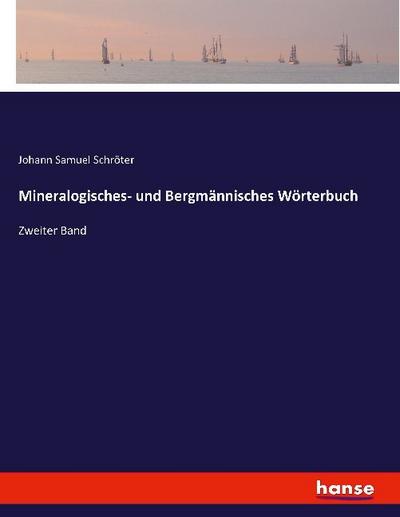 Mineralogisches- und Bergmännisches Wörterbuch