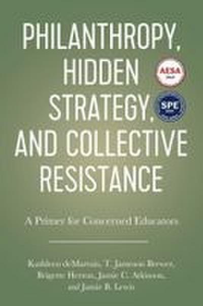 Philanthropy, Hidden Strategy, and Collective Resistance