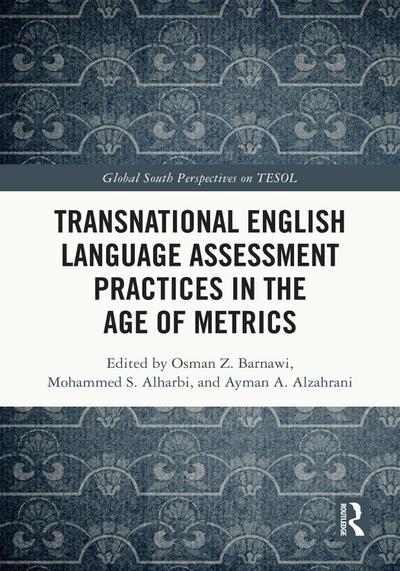 Transnational English Language Assessment Practices in the Age of Metrics