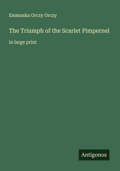 The Triumph of the Scarlet Pimpernel