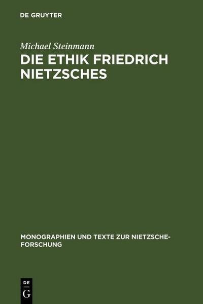 Die Ethik Friedrich Nietzsches