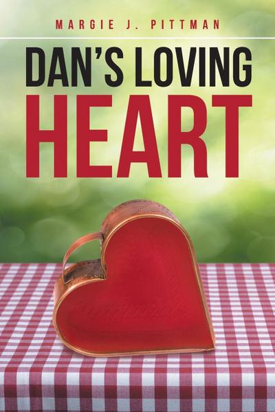 Dan’s Loving Heart