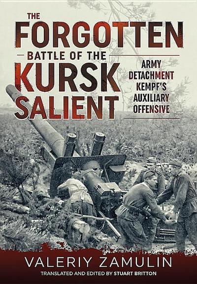 The Forgotten Battle of the Kursk Salient