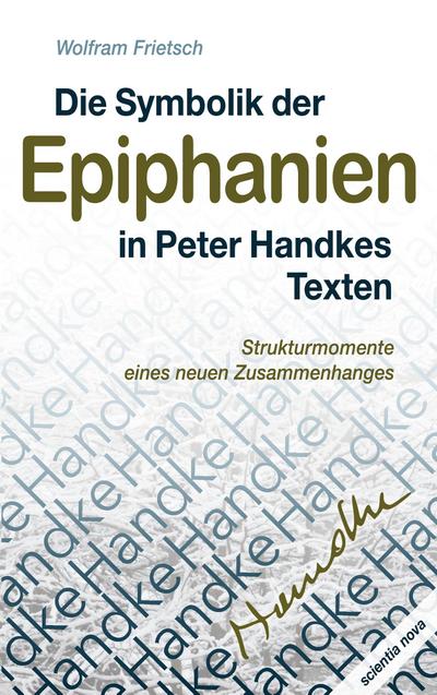 Die Symbolik der Epiphanien in Peter Handkes Texten