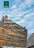 A Cultural Sociology of Anglican Mission and the Indian Residential Schools in Canada